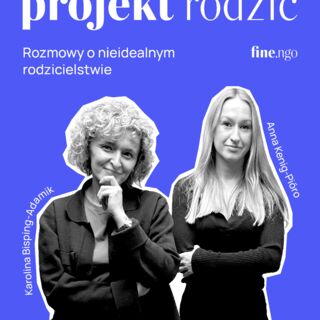 Projekt Rodzic. Rozmowy o nieidealnym rodzicielstwie - Podcast Małopolskiej Akademii Wsparcia